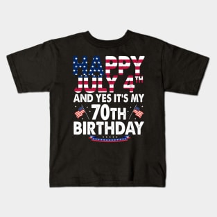 Happy 4 July And Yes It's My 70th Birthday Since July 1954 Kids T-Shirt